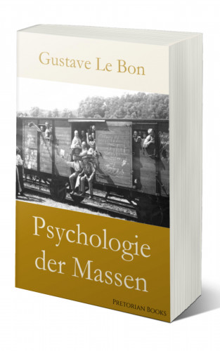 Gustave Le Bon, Psychologie der Massen: Psychologie der Massen (Gustave Le Bon)
