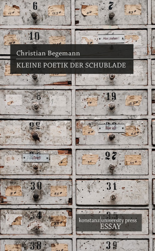 Christian Begemann: Kleine Poetik der Schublade