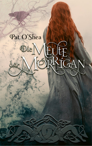 Pat O'Shea: Die Meute der Mórrigan