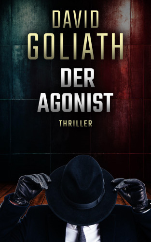 David Goliath: Der Agonist