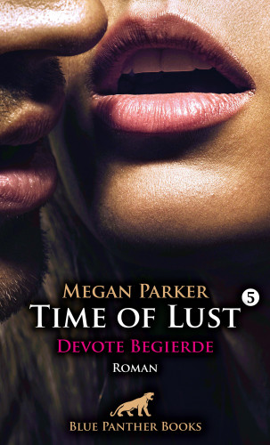 Megan Parker: Time of Lust | Band 5 | Devote Begierde | Roman