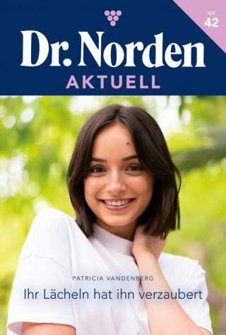 Patricia Vandenberg: Ihr Lächeln hat ihn verzaubert