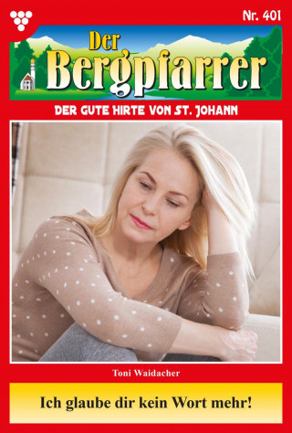 Toni Waidacher: Ich glaube dir kein Wort mehr!