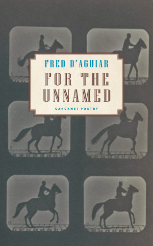 Fred D'Aguiar: For the Unnamed