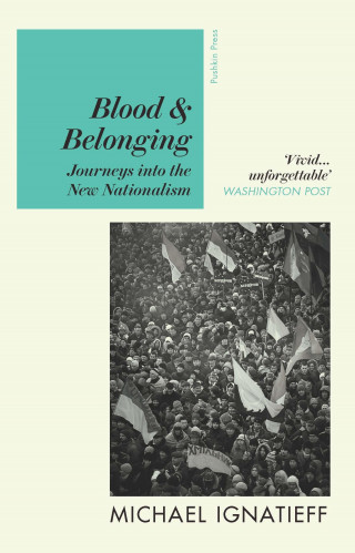 Michael Ignatieff: Blood & Belonging