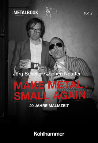 Jörg Scheller, Jochen Neuffer: Make Metal Small Again