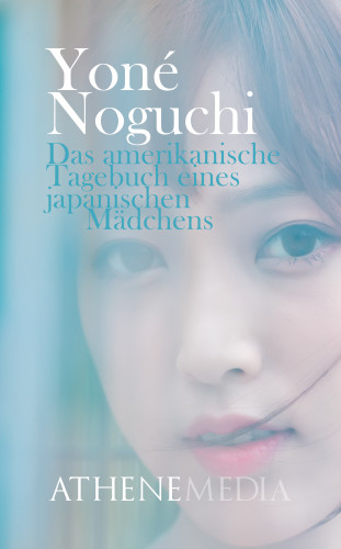 Yoné Noguchi, Miss Morning Glory: Das amerikanische Tagebuch eines japanischen Mädchens