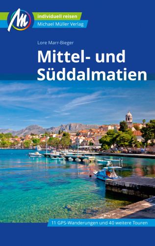 Lore Marr-Bieger: Mittel- und Süddalmatien Reiseführer Michael Müller Verlag