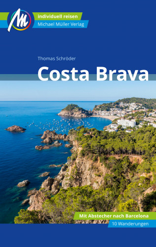 Thomas Schröder: Costa Brava Reiseführer Michael Müller Verlag