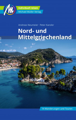 Andreas Neumeier, Peter Kanzler: Nord- und Mittelgriechenland Reiseführer Michael Müller Verlag