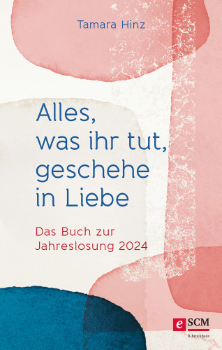 Tamara Hinz: Alles, was ihr tut, geschehe in Liebe