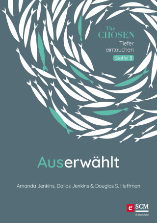 Amanda Jenkins, Dallas Jenkins, Douglas S. Huffman: Auserwählt