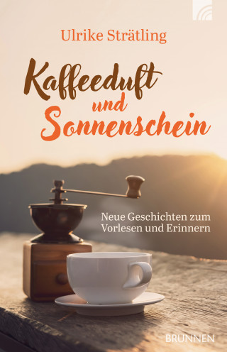 Ulrike Strätling: Kaffeeduft und Sonnenschein