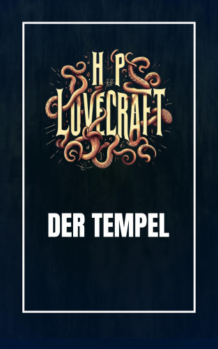 Howard Phillips Lovecraft: Der Tempel