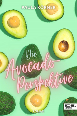 Paula Körner: Die Avocado-Perspektive