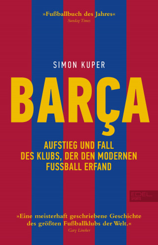 Simon Kuper: BARCA. Aufstieg und Fall des Klubs, der den modernen Fußball erfand