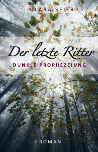 Dilara Seier: Der letzte Ritter