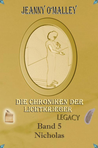 Jeanny O'Malley: Die Chroniken der Lichtkrieger Legacy