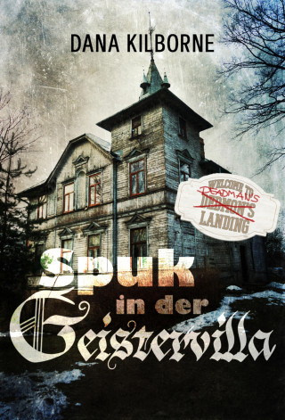 Dana Kilborne: Spuk in der Geistervilla