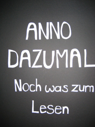Anno Dazumal: Noch was zum Lesen