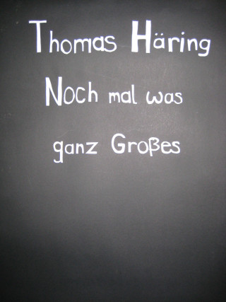 Thomas Häring: Noch mal was ganz Großes