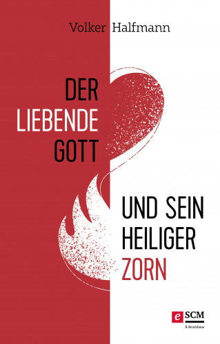 Volker Halfmann: Der liebende Gott und sein heiliger Zorn