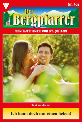 Toni Waidacher: Ich kann doch nur einen lieben!
