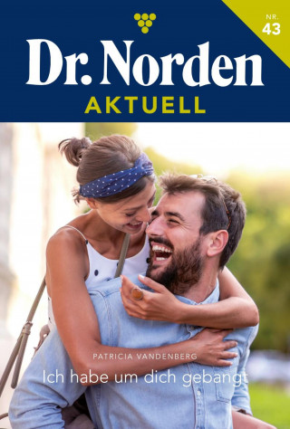 Patricia Vandenberg: Ich habe um dich gebangt