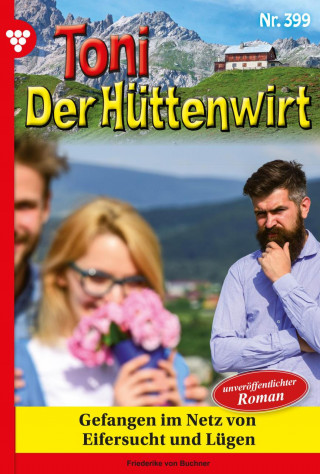 Friederike von Buchner: Gefangen im Netz von Eifersucht und Lügen