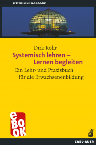 Dirk Rohr: Systemisch lehren – Lernen begleiten