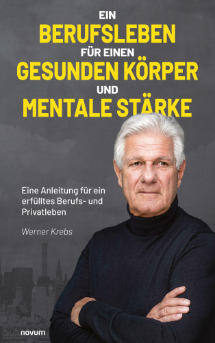 Werner Krebs: Ein Berufsleben für einen gesunden Körper und mentale Stärke