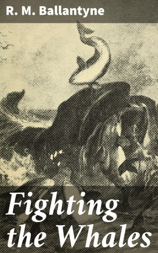 R. M. Ballantyne: Fighting the Whales