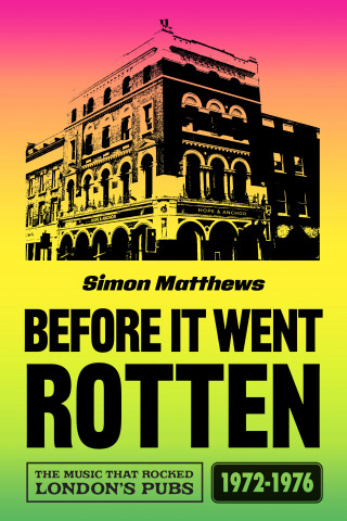 Simon Matthews: Before It Went Rotten