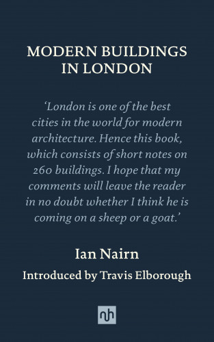 Ian Nairn: MODERN BUILDINGS IN LONDON
