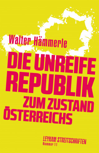 Walter Hämmerle: Die unreife Republik – Zum Zustand Österreichs