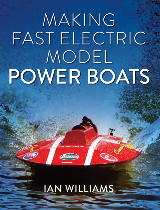 Ian Williams: Making Fast Electric Model Power Boats