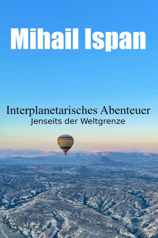 Mihail Ispan: Interplanetarisches Abenteuer