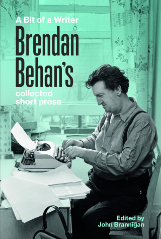 Brendan Behan: A Bit of a Writer
