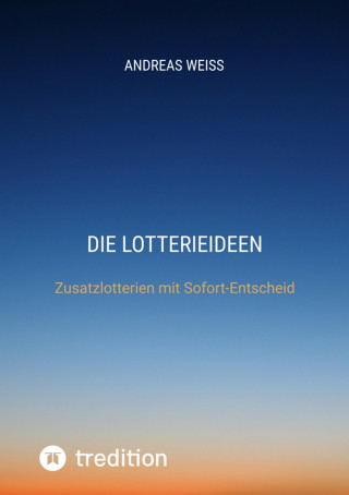 Andreas Weiss: Die Lotterieideen