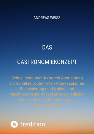 Andreas Weiss: Das Gastronomiekonzept