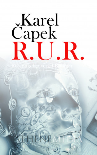 Karel Čapek: R. U. R.