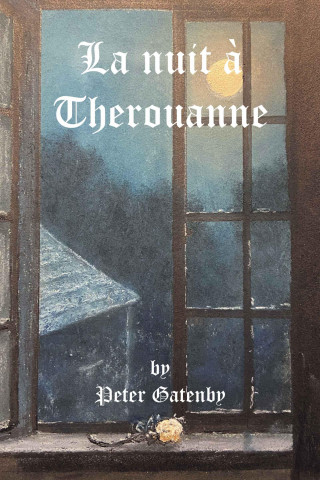 Peter Gatenby: La Nuit A Therouanne