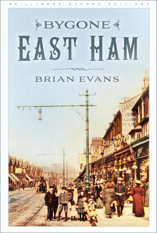 Brian Evans: Bygone East Ham