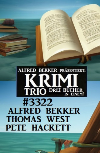 Alfred Bekker, Thomas West, Pete Hackett: Krimi Trio 3322
