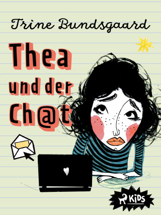 Trine Bundsgaard: Thea und der Ch@t (Die Rosenmark-Schule, Band 1)