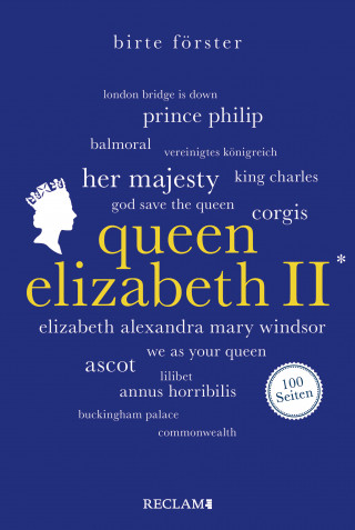 Birte Förster: Queen Elizabeth II. 100 Seiten