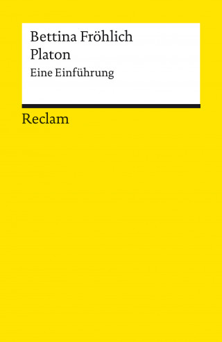 Bettina Fröhlich: Platon. Eine Einführung