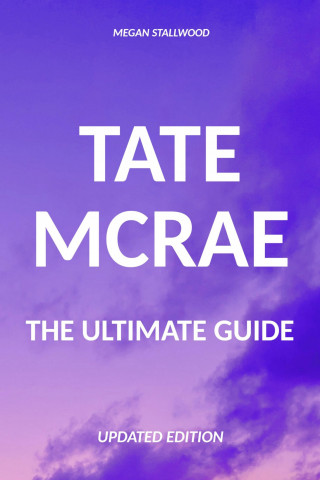 Megan Stallwood: Tate McRae The Ultimate Guide Updated Edition