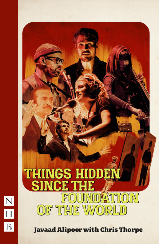 Javaad Alipoor, Chris Thorpe: Things Hidden Since the Foundation of the World (NHB Modern Plays)