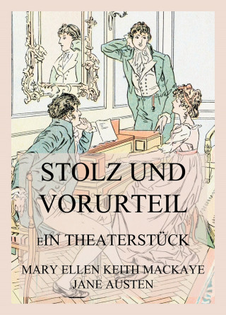 Mary Ellen Keith Mackaye, Jane Austen: Stolz und Vorurteil